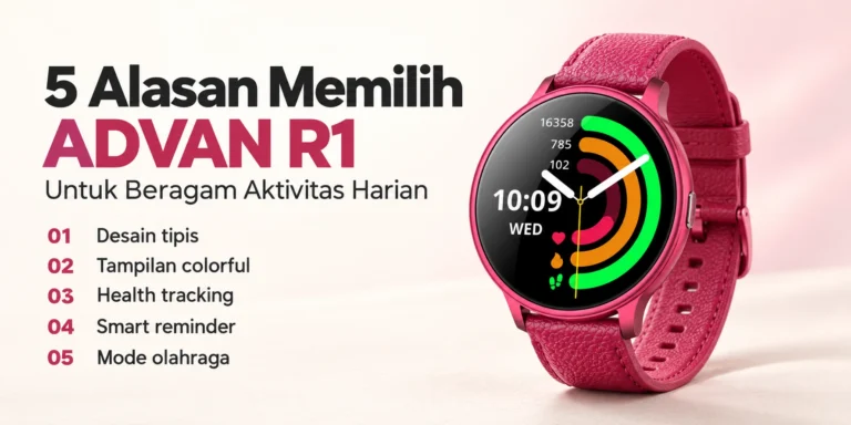 5 Alasan Advan R1 menjadi smartwatch pilihan