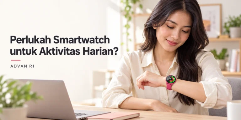 Advan R1 Siap untuk dijadikan pendamping aktivitas harian